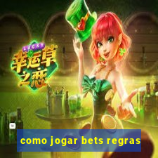 como jogar bets regras